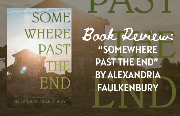 Somewhere Past the End by Alexandria Faulkenbury